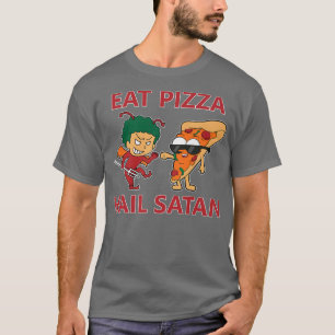 T-shirt Manger Pizza Hail Satan 