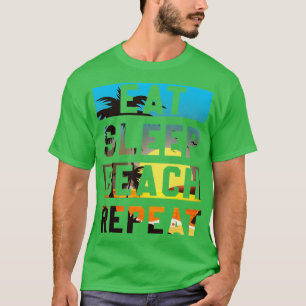 T-shirt Manger Plage de sommeil Répéter Vacances d'été Tro