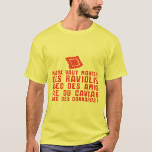 T-shirt manger raviolis amis caviar connards citation