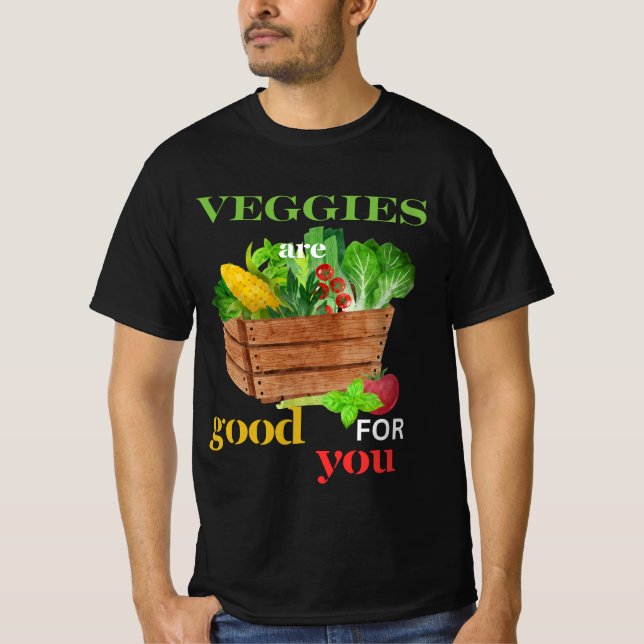 T-shirt Manger sainement, les Légumes sont bons pour vous (Devant)