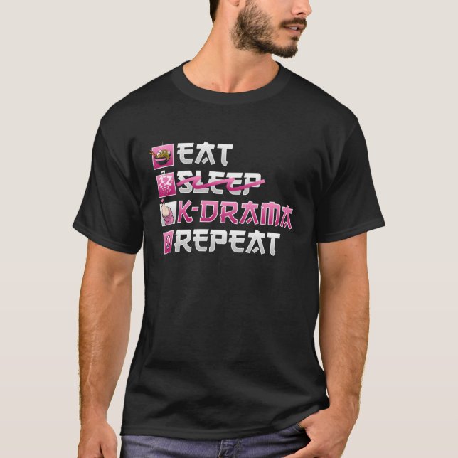 T-shirt Manger sans dormir K Drama Répéter K Pop (Devant)