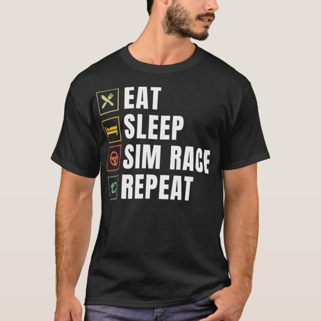 T-shirt Manger Sim Race Sim Répéter Sim Racer (Devant)