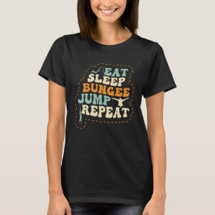 T-shirt Manger Sleep Bungee Jump Répéter Bungee Bungee Jum