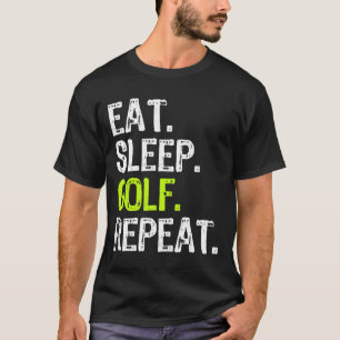 T-shirt Manger Sleep Golf Répéter Golfer Golf Golf Golf Fu