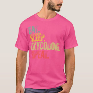 T-shirt Manger Sleep Répéter Manger Sleep Oxycodone Répéte