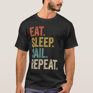 T-shirt Manger Sleep Sail Répéter Funny Sailing bateau à v