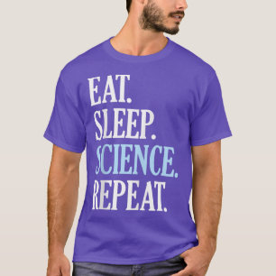 T-shirt Manger Sleep Science Répéter Funny Novelty Science