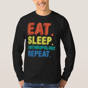 T-shirt Manger Sommeil Anthropologie Anthropologue Archéol
