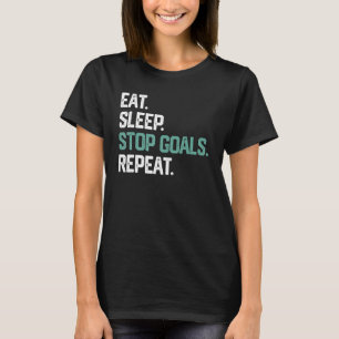 T-shirt MANGER SOMMEIL ARRÊTER BUTS RÉPÉTER CHEMISE Goalie