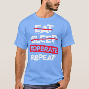 T-shirt Manger Sommeil Fonctionnement Répéter chirurgien C