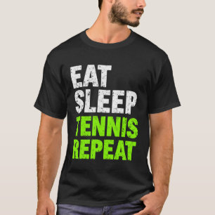 T-shirt Manger Sommeil Tennis Répéter Tee Amoureux de Tenn