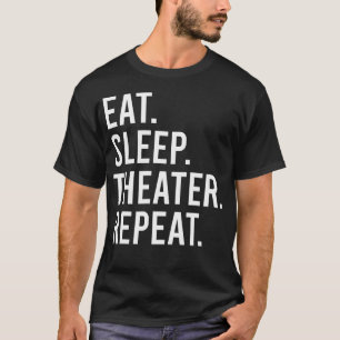 T-shirt Manger Sommeil Théâtre Répéter Acteur Amateur de T