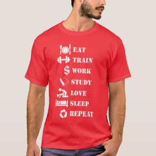 T-shirt manger train travail étudier amour dormir répéter