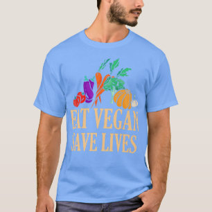 T-shirt Manger Vegan Sauvez des vies Végétarisme Végétarie