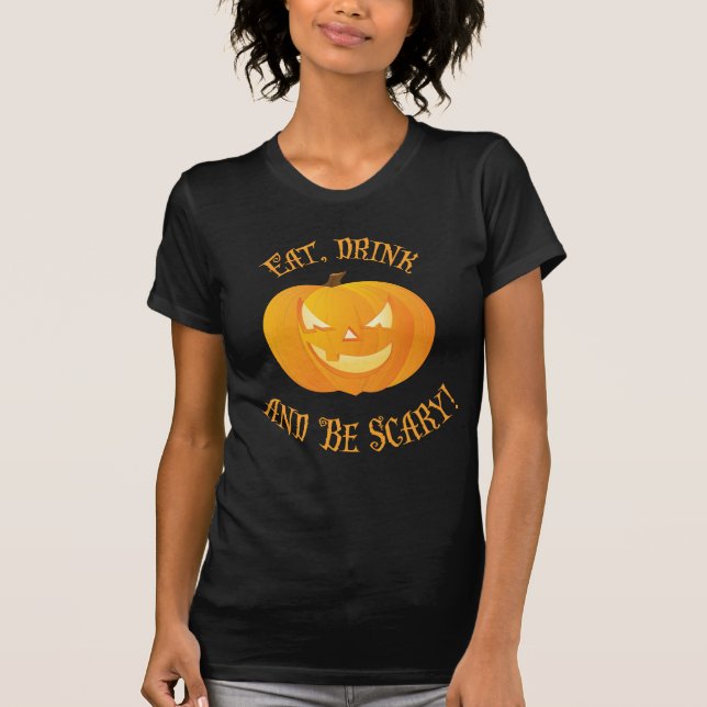 T-shirt Mangez Boire Et Faites Peur Aux Chemises D'Hallowe (Devant)