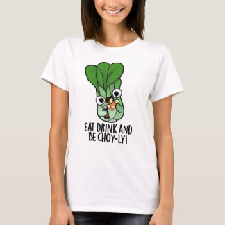 T-shirt Mangez Boire Et Soyez Choyeux Veggie Pun