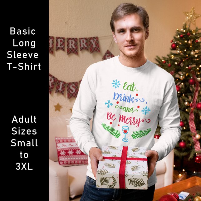 T-shirt Mangez, buvez et soyez joyeux, Fêtes de Noël, ZSSP (Eat, Drink and Be Merry, Christmas Holiday Long Sleeve T-Shirt)