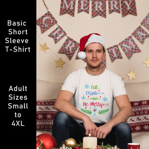 T-shirt Mangez, buvez et soyez Joyeux, Noël Vacances Unise
