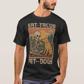 T-shirt Mangez Ces Tacos Caressez Ces Chiens Squelette Rét