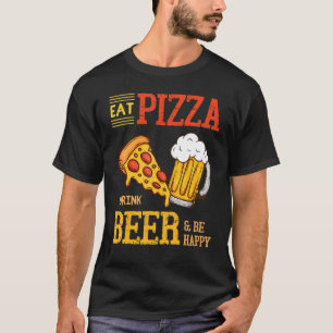 T-shirt Mangez De La Bière Pizza Et Soyez Heureux Bière Pi