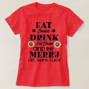 T-shirt Mangez des biscuits buvez du cacao chaud plus la t