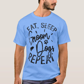 T-shirt Mangez des chiens de chambre Répéter, Groomer de c