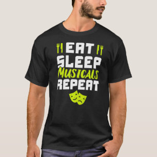 T-shirt Mangez des comédies musicales du sommeil Répétez l