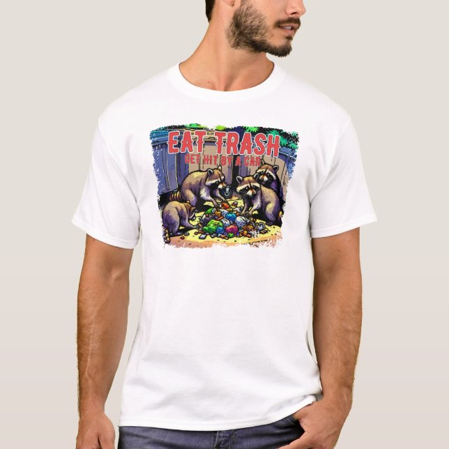 T-shirt Mangez Des Déchets Faites Frapper Par Une Voiture  (Devant)