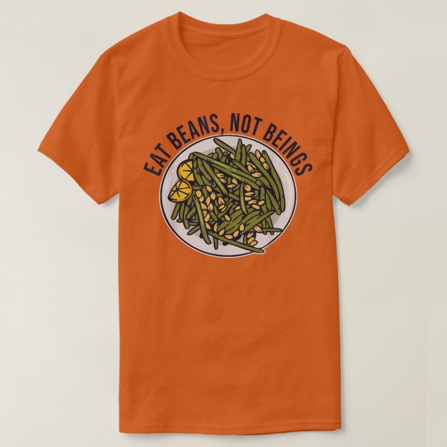 T-shirt Mangez des haricots pas des êtres - Végétarien et  (Design devant)