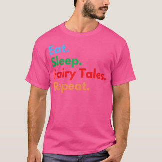 T-shirt Mangez des histoires fées de sommeil Répéter pour 