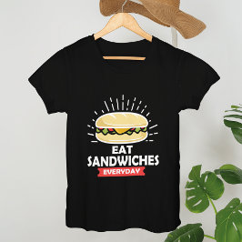 T-shirt Mangez des sandwichs tous les jours, profitez de c