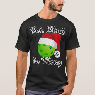 T-shirt Mangez Dink et soyez joyeux Pickleball de Noël