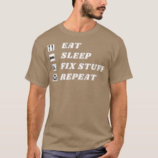 T-shirt Mangez, Dormez, Réparez, Répétez ! Cadeau pour rép