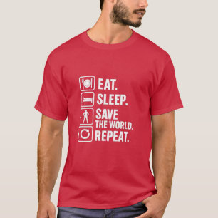 T-shirt Mangez, Dormez, Sauvez Le Monde, Répétez Un T-shir