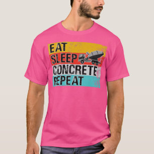 T-shirt Mangez du béton de sommeil Répéter Funny Concret C