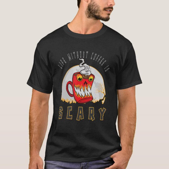T-shirt Mangez du café et soyez un monstre effrayant pour  (Devant)