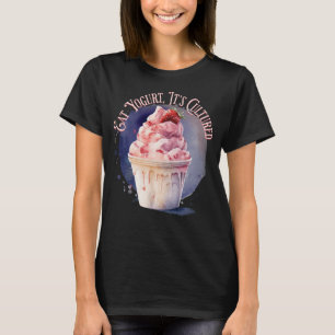 T-shirt Mangez du yaourt, il est cultivé