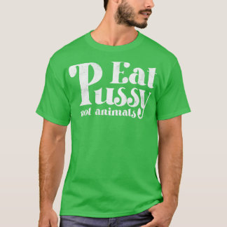 T-shirt Mangez la chatte pas les animaux Vintage Texte bla
