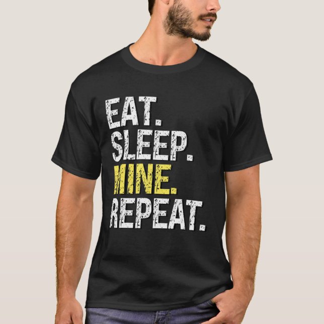 T-shirt Mangez La Mine De Sommeil Répéter Pour Les Mineurs (Devant)