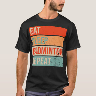 T-shirt Mangez le badminton du sommeil Répéter 2