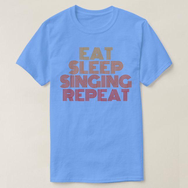 T-shirt Mangez le sommeil chanter répéter (Design devant)
