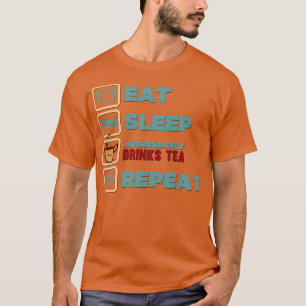 T-shirt Mangez le sommeil de façon agressive Boit du thé R