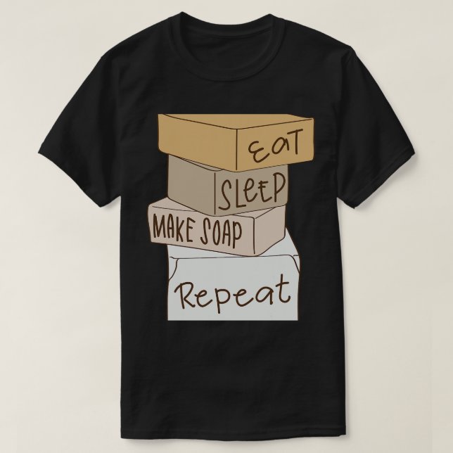 T-shirt Mangez le sommeil Faire le savon répéter la fabric (Design devant)