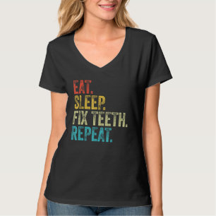 T-shirt Mangez le sommeil Fixer les dents Répéter Dentiste