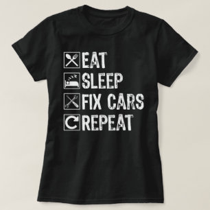 T-shirt Mangez le sommeil Fixer les voitures Répéter drôle