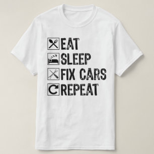 T-shirt Mangez le sommeil Fixer les voitures Répéter le Co