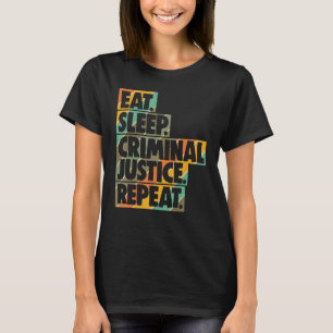 T-shirt Mangez le sommeil Justice pénale Répéter les femme