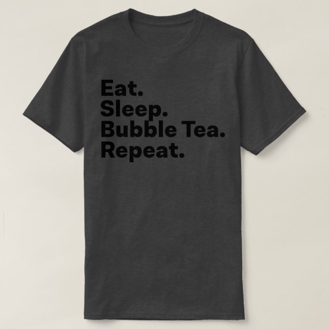 T-shirt Mangez le thé bulle du sommeil Répéter 1 (Design devant)