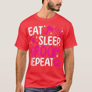 T-shirt Mangez le toiletteur de sommeil répéter chien toil