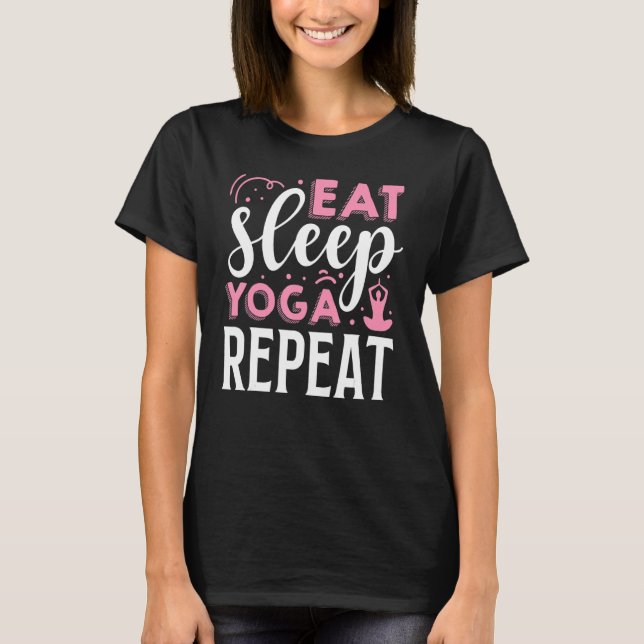 T-shirt Mangez le yoga du sommeil Répéter (Devant)